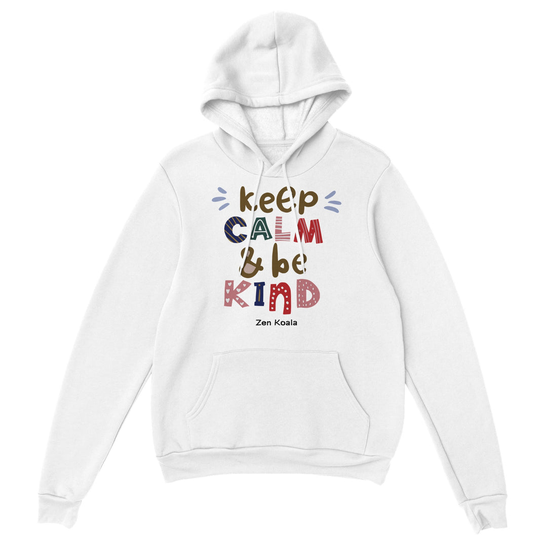 Keep Calm Be Kind feel-good hoodie — two good rules for a hard world, Zen Koala Australia