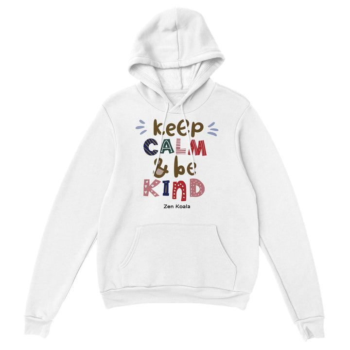 Keep Calm Be Kind feel-good hoodie — two good rules for a hard world, Zen Koala Australia