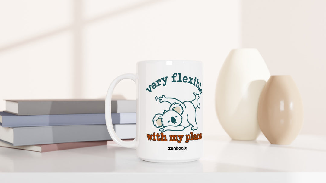 Very Flexible With My Plans 15oz mug beside books and vases, Zen Koala Australia