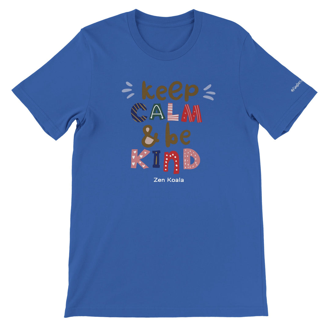 Keep Calm, Be Kind - T-Shirt - Short Sleeve