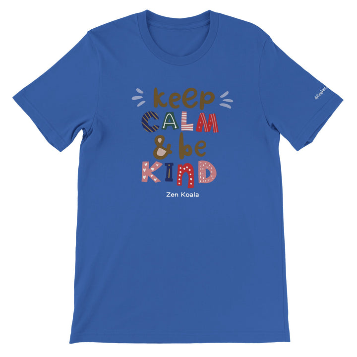 Keep Calm, Be Kind - T-Shirt - Short Sleeve