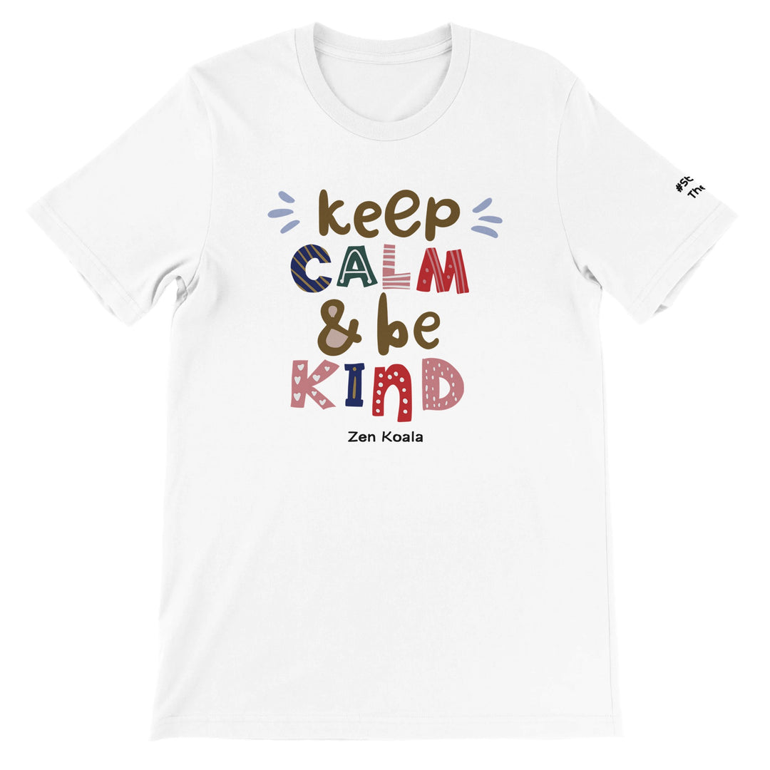 Keep Calm Be Kind feel-good tee — lower your shoulders, soften your tone, go gently, Zen Koala Australia