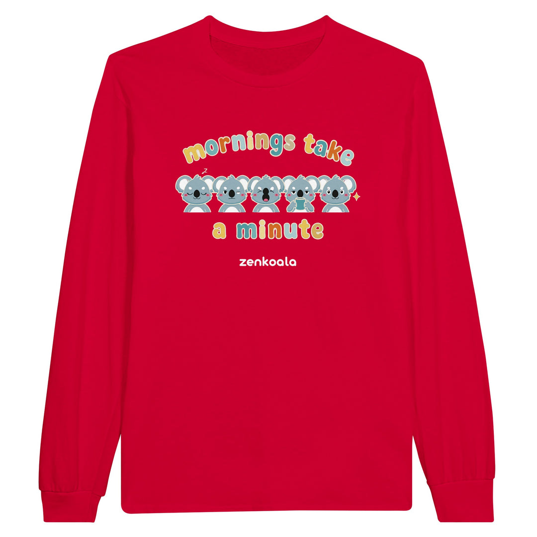 Mornings Take a Minute feel-good long sleeve tee in red, Zen Koala Australia