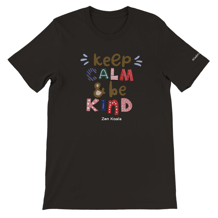 Keep Calm, Be Kind - T-Shirt - Short Sleeve