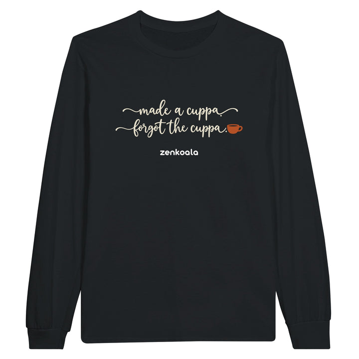 Made a Cuppa Forgot the Cuppa feel-good long sleeve tee in black, Zen Koala Australia