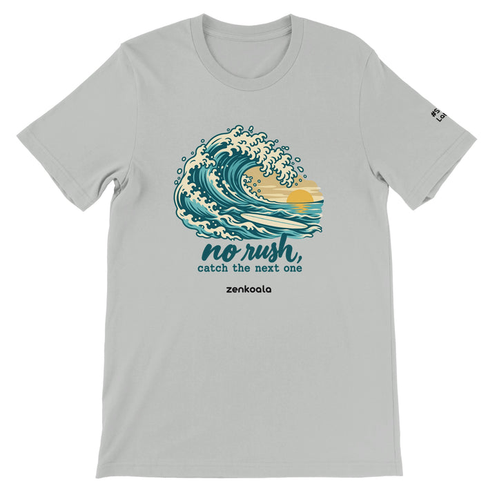 No Rush Catch the Next One feel-good tee in silver: a big woodblock wave and an empty surfboard, Zen Koala Australia