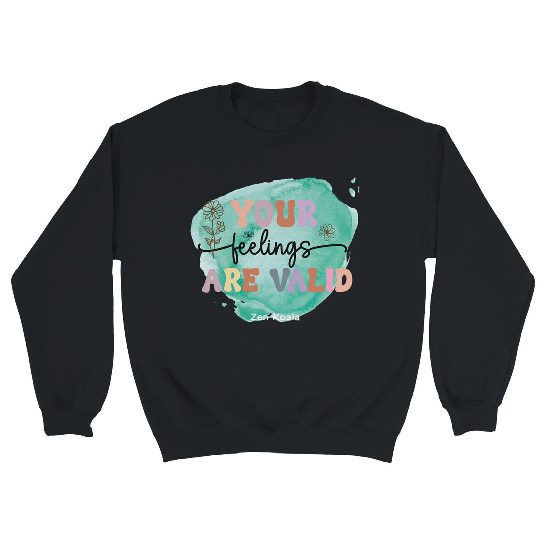 Your Feelings Are Valid feel-good sweatshirt — Zen Koala Australia