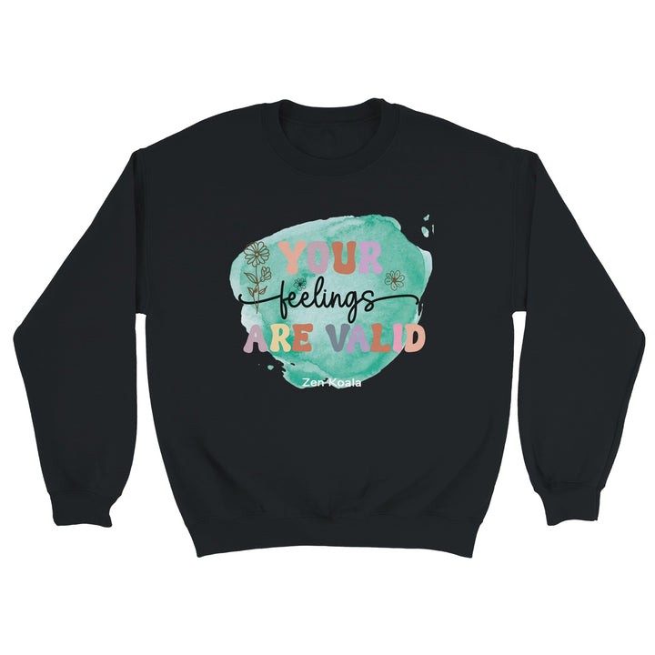 Your Feelings Are Valid feel-good sweatshirt — Zen Koala Australia