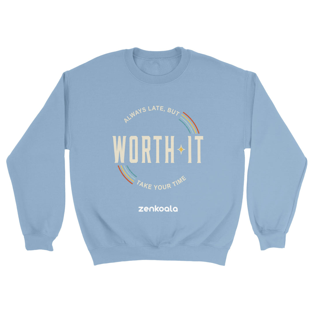 Always Late But Worth It feel-good sweatshirt in light blue — Zen Koala Australia