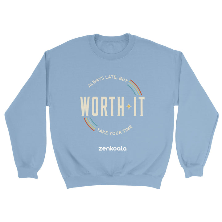 Always Late But Worth It feel-good sweatshirt in light blue — Zen Koala Australia