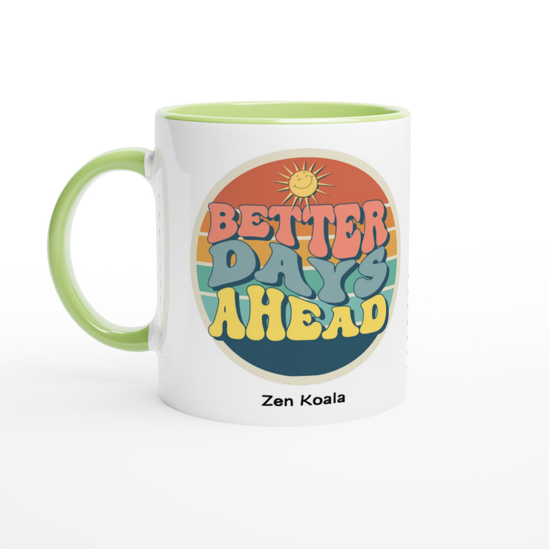 Better Days Ahead - Mug