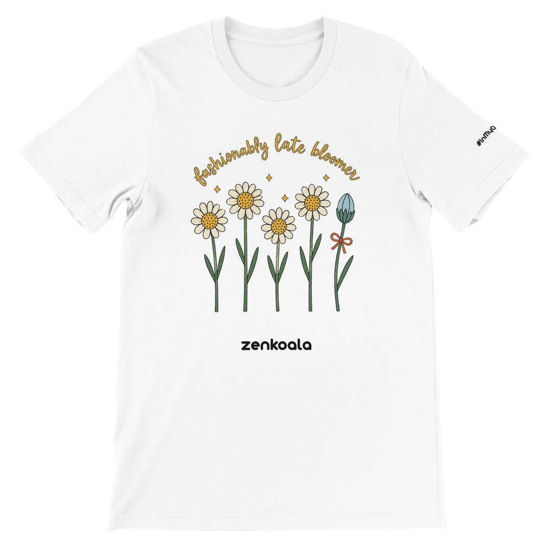 Fashionably Late Bloomer feel-good tee in white — Zen Koala Australia