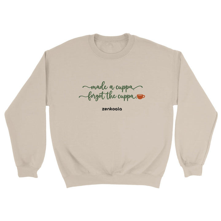 Made a Cuppa Forgot the Cuppa feel-good sweatshirt in sand, Zen Koala Australia