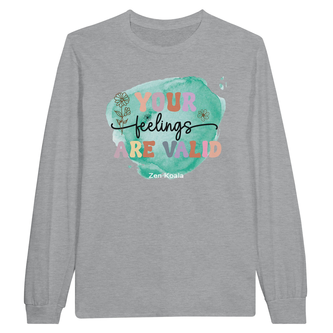 Your Feelings Are Valid feel-good long sleeve tee — Zen Koala Australia