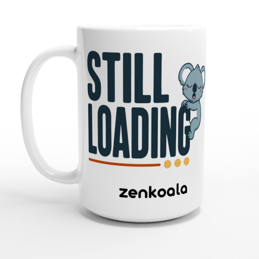 Still Loading Koala feel-good 15oz mug: a sleepy koala hanging off the letters, Zen Koala Australia