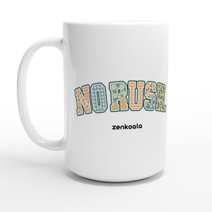 No Rush Faux Patchwork feel-good 15oz mug: soft faux patchwork letters with florals and gingham, Zen Koala Australia