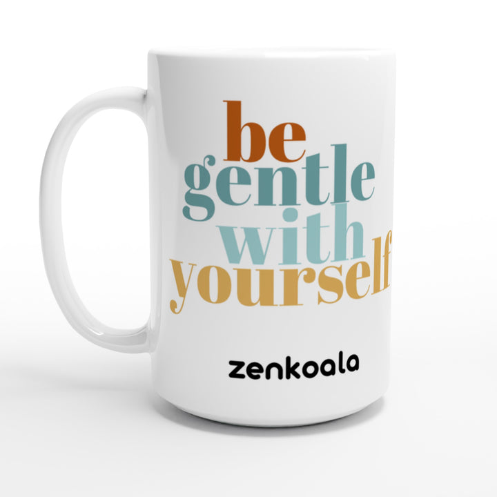 Be Gentle feel-good 15oz mug: soft lettering that says be gentle with yourself, Zen Koala Australia