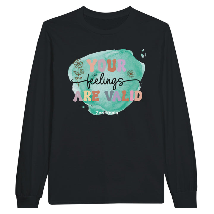 Your Feelings Are Valid feel-good long sleeve tee — Zen Koala Australia