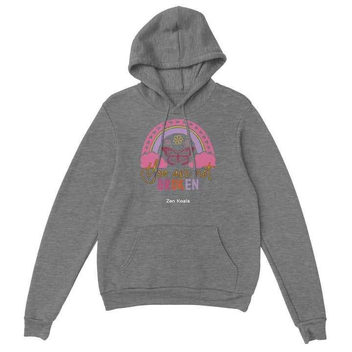 You Are Not Broken feel-good hoodie — Zen Koala Australia