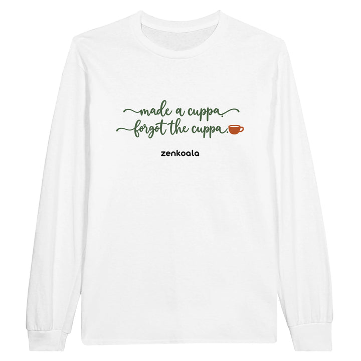 Made a Cuppa Forgot the Cuppa feel-good long sleeve tee in white: looping script and a little forgotten cuppa, Zen Koala Australia