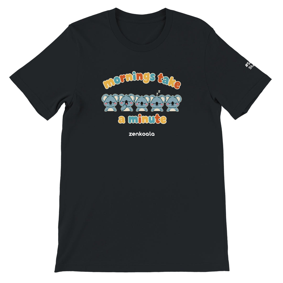 Mornings Take a Minute feel-good tee in black, Zen Koala Australia
