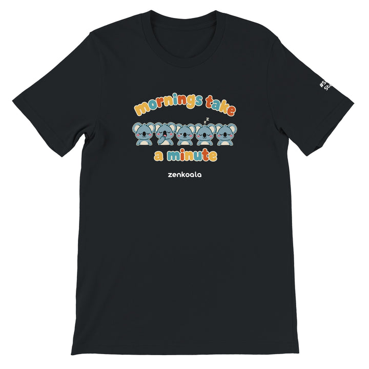 Mornings Take a Minute feel-good tee in black, Zen Koala Australia