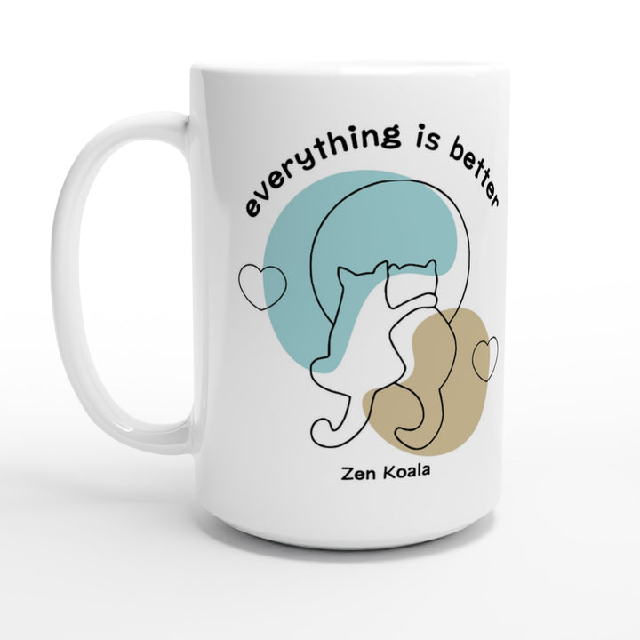 Everything is Better - Mug