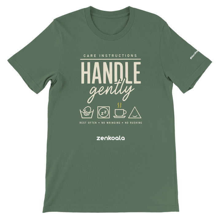 Handle Gently feel-good tee in military green — a funny care-label design: rest often, no wringing, no rushing, Zen Koala Australia