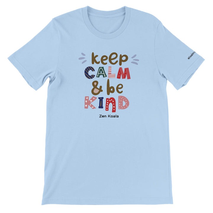 Keep Calm, Be Kind - T-Shirt - Short Sleeve