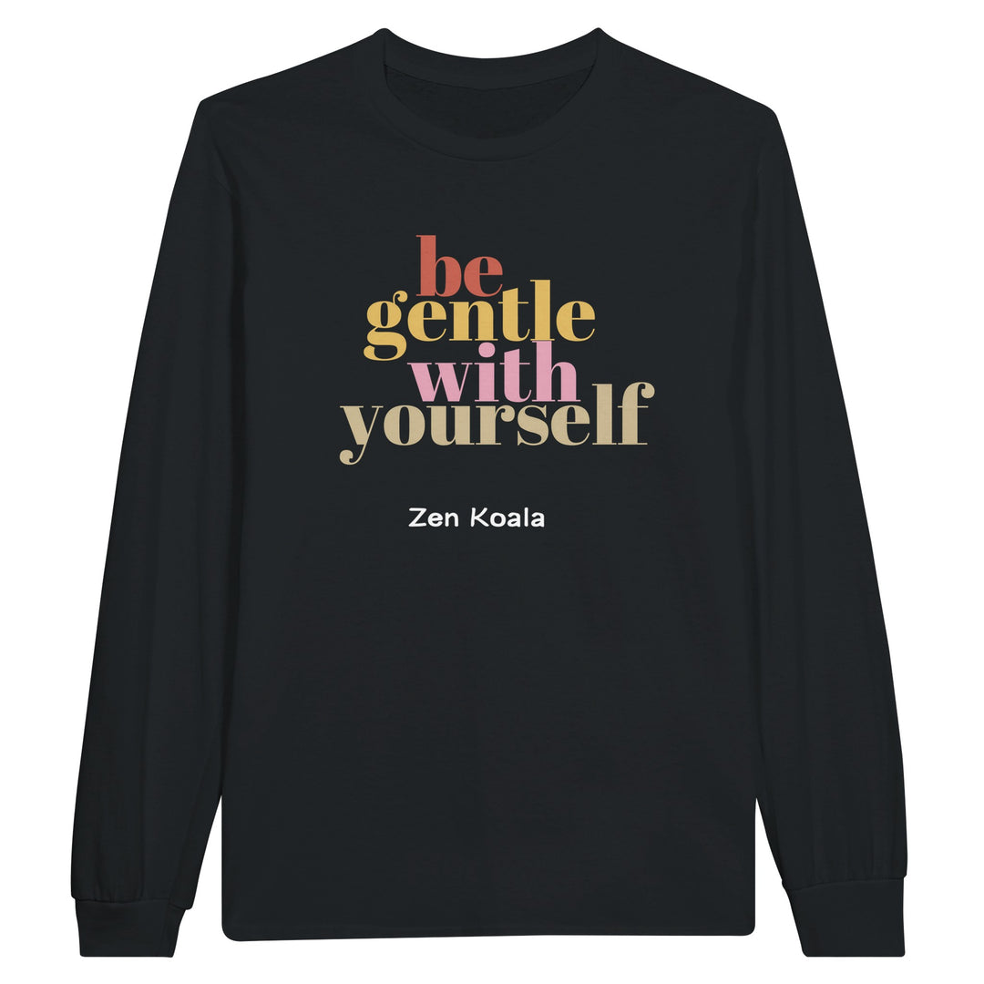Be Gentle feel-good long sleeve tee — Zen Koala Australia