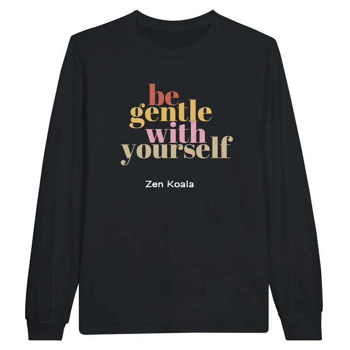 Be Gentle feel-good long sleeve tee — Zen Koala Australia