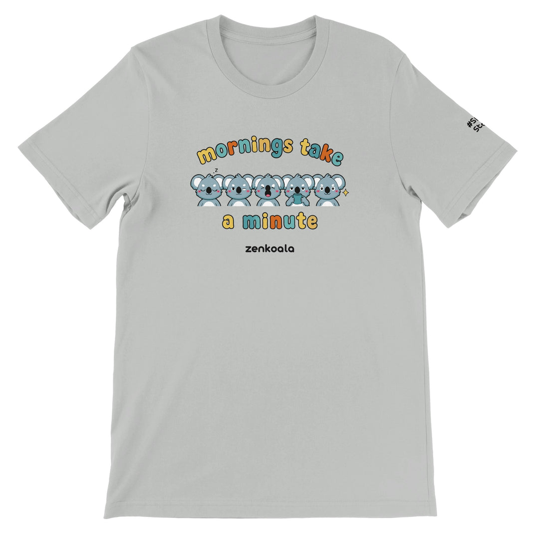 Mornings Take a Minute feel-good tee in silver, Zen Koala Australia
