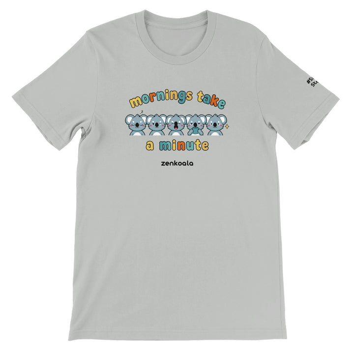 Mornings Take a Minute feel-good tee in silver, Zen Koala Australia