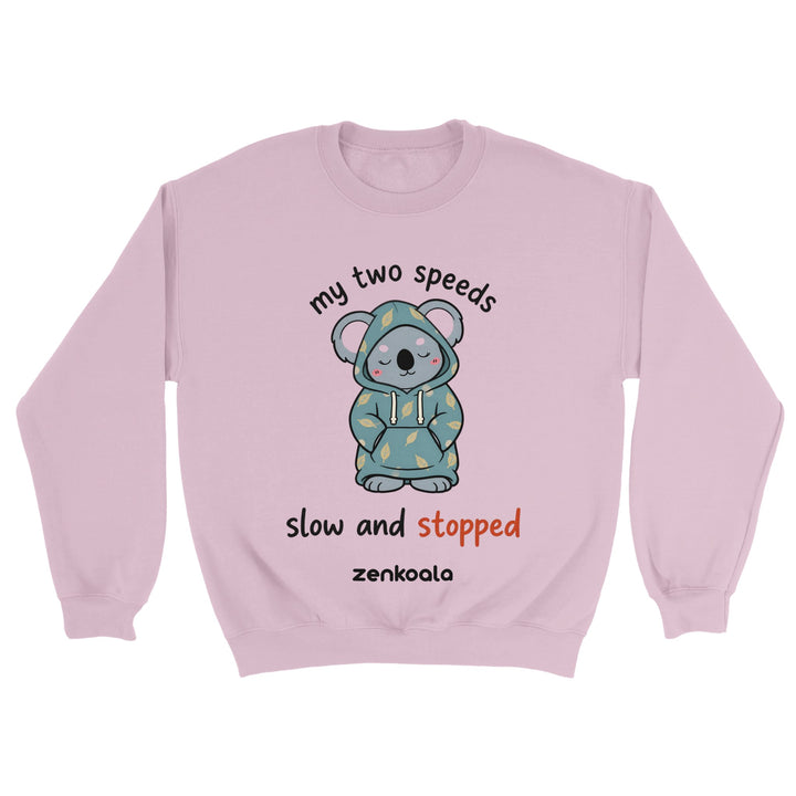 My Two Speeds Slow and Stopped feel-good sweatshirt in light pink — Zen Koala Australia