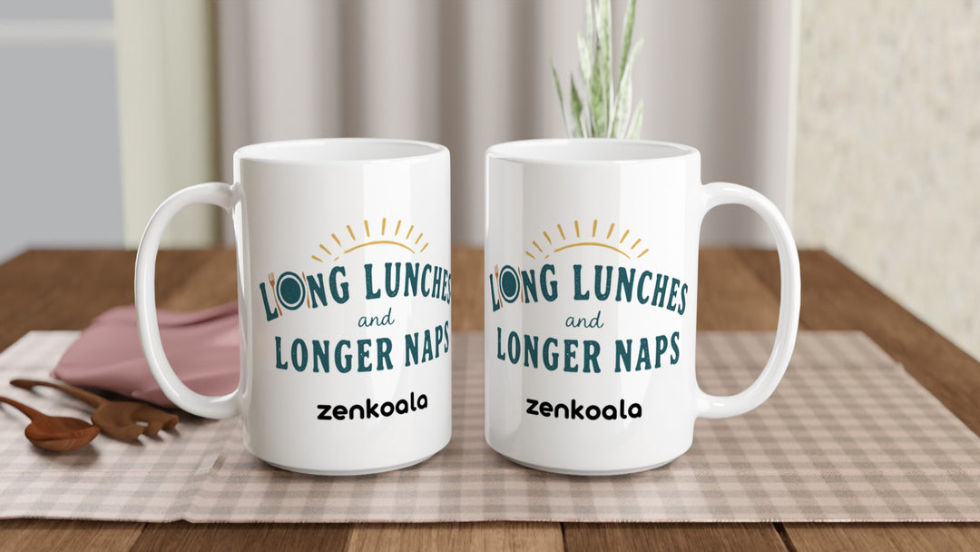 Two Long Lunches and Longer Naps 15oz mugs on a table, showing both sides of the design, Zen Koala Australia