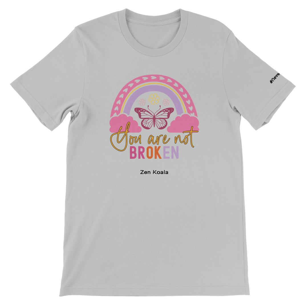 You Are Not Broken feel-good tee — Zen Koala Australia