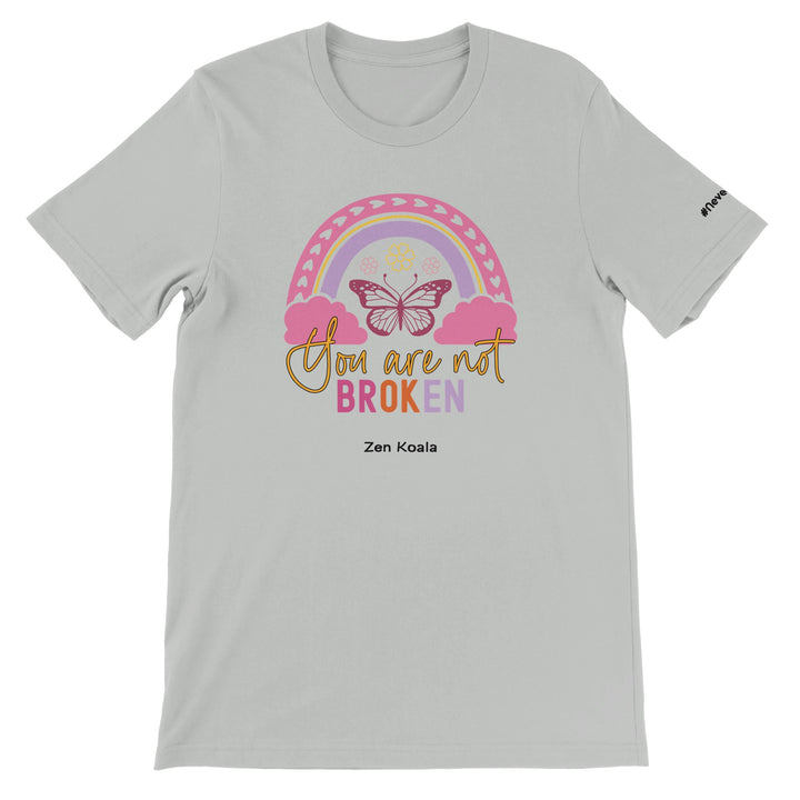 You Are Not Broken feel-good tee — Zen Koala Australia
