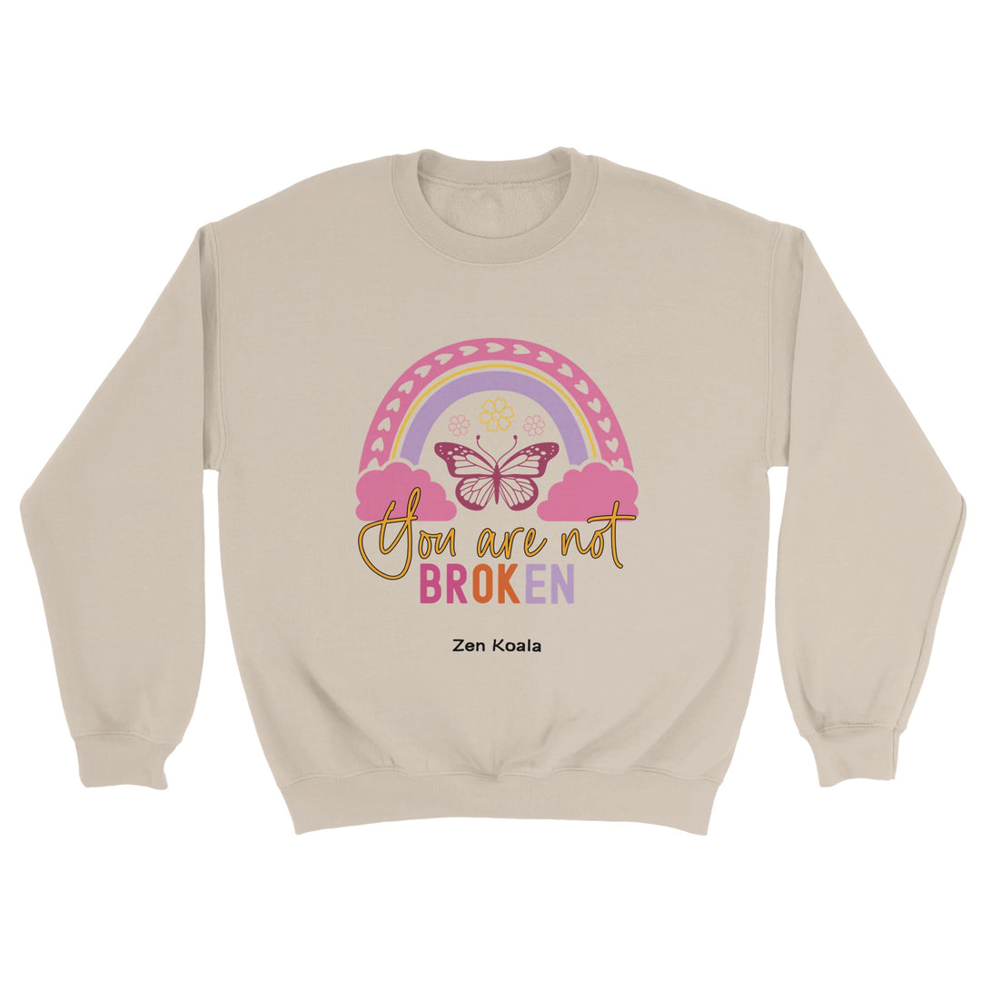 You Are Not Broken feel-good sweatshirt — Zen Koala Australia