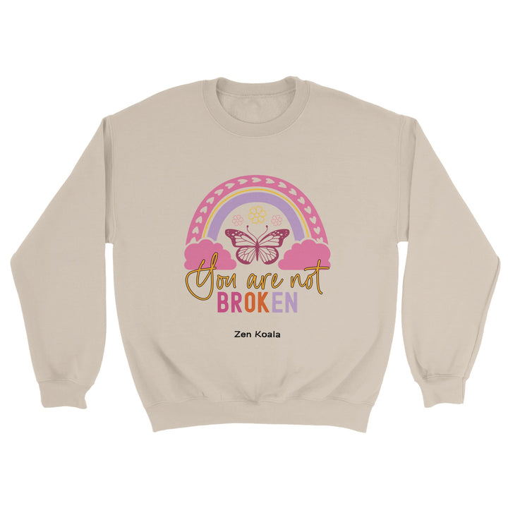 You Are Not Broken feel-good sweatshirt — Zen Koala Australia
