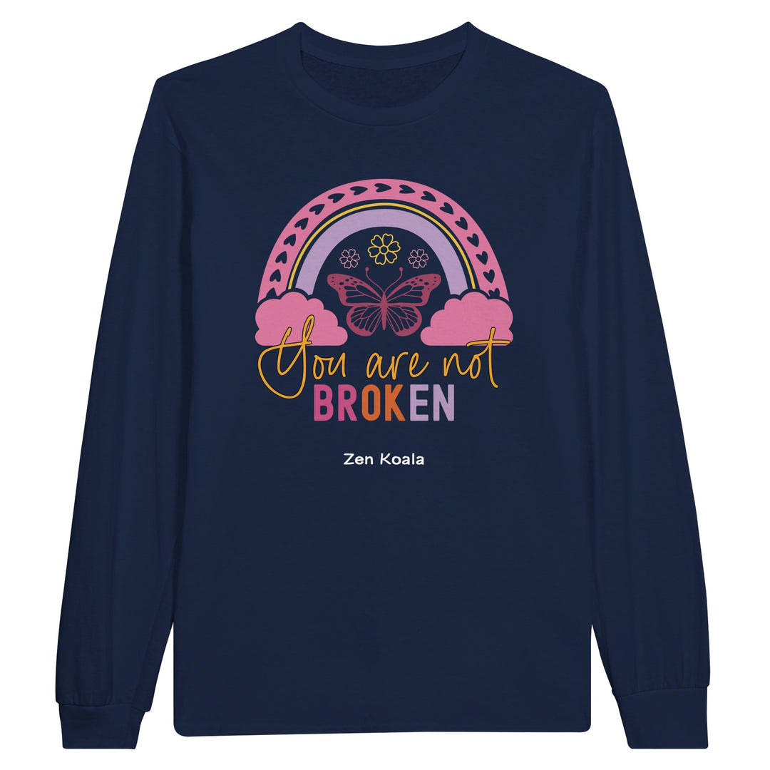 You Are Not Broken feel-good long sleeve tee — Zen Koala Australia