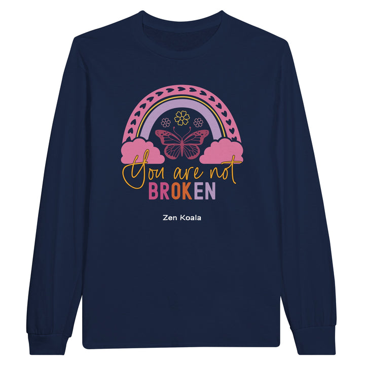 You Are Not Broken feel-good long sleeve tee — Zen Koala Australia