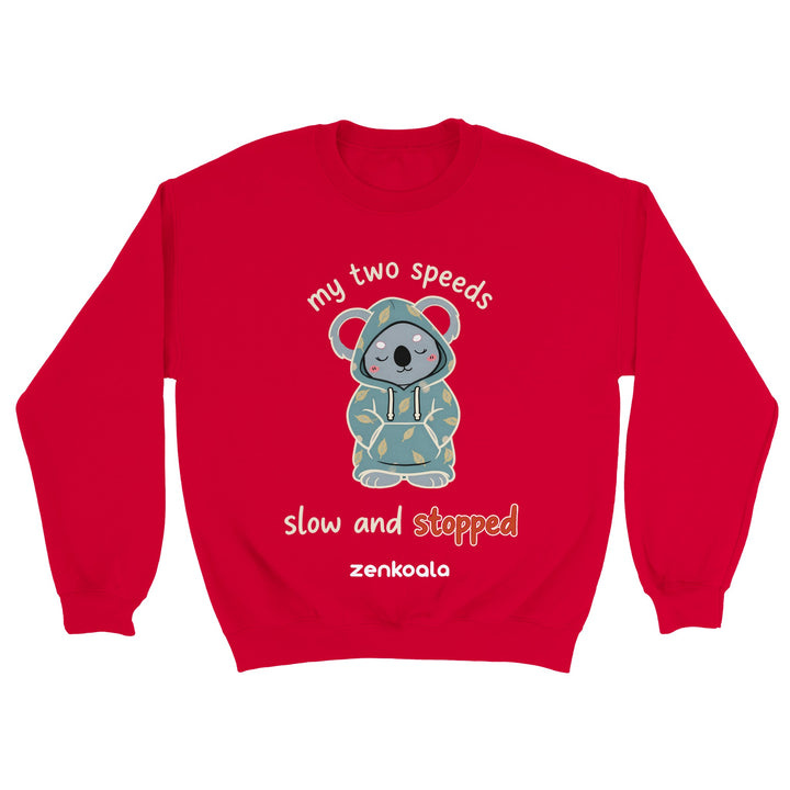My Two Speeds Slow and Stopped feel-good sweatshirt in red — Zen Koala Australia