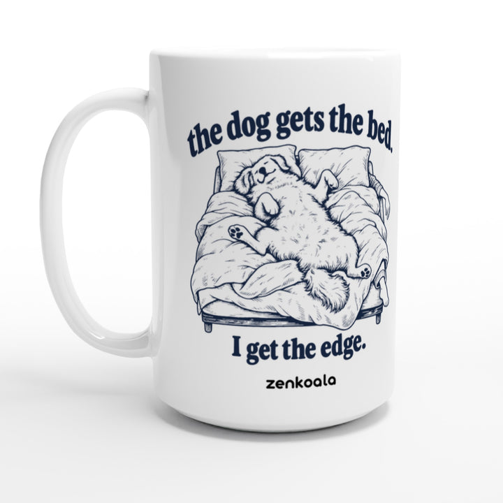 The Dog Gets the Bed feel-good 15oz mug: a dog sprawled across the whole bed, Zen Koala Australia