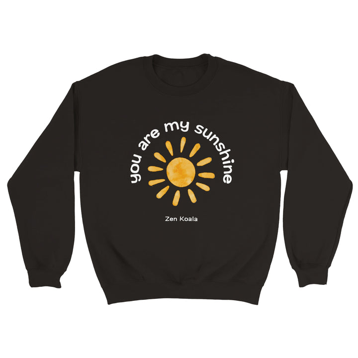 You Are My Sunshine - Sweatshirt