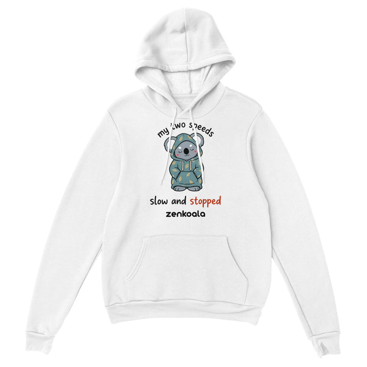 My Two Speeds Slow and Stopped feel-good hoodie in White — Zen Koala Australia