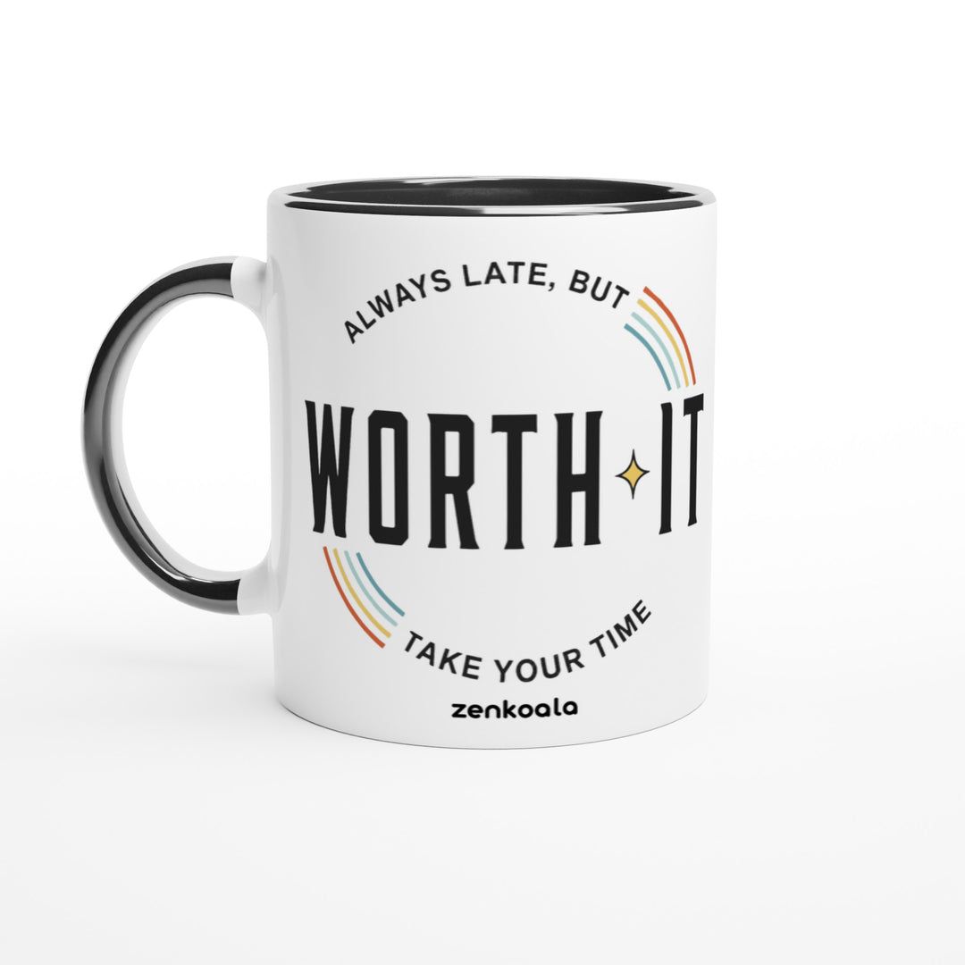 Always Late But Worth It mug in black: white with a black rim, inside and handle, Zen Koala Australia