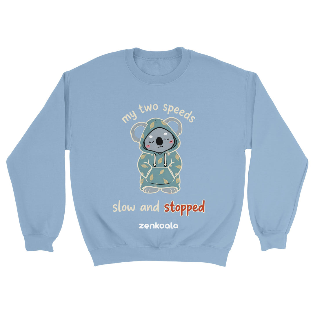 My Two Speeds Slow and Stopped feel-good sweatshirt in light blue — Zen Koala Australia