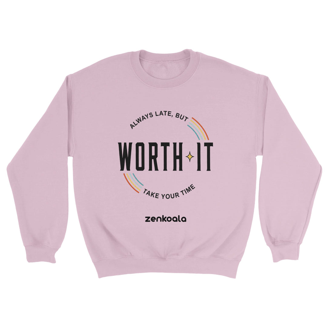 Always Late But Worth It feel-good sweatshirt in light pink — Zen Koala Australia