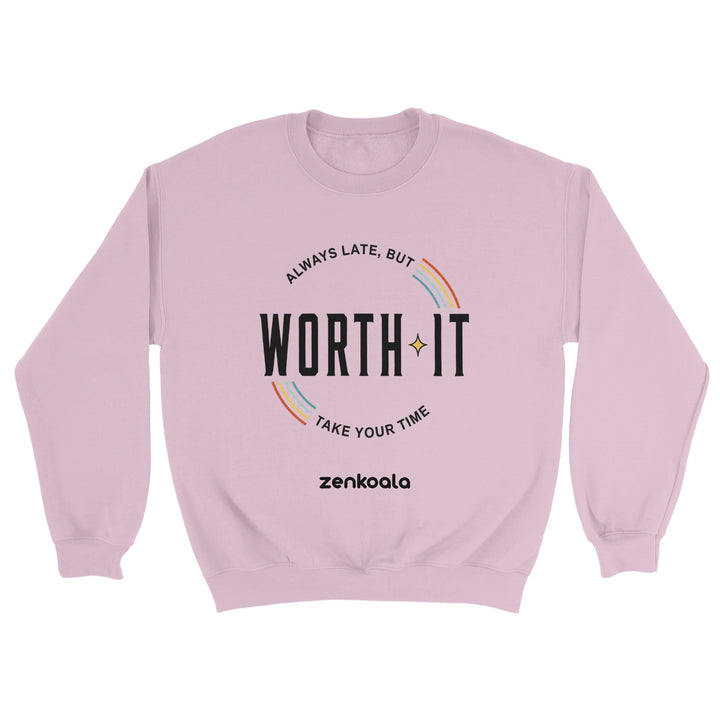 Always Late But Worth It feel-good sweatshirt in light pink — Zen Koala Australia