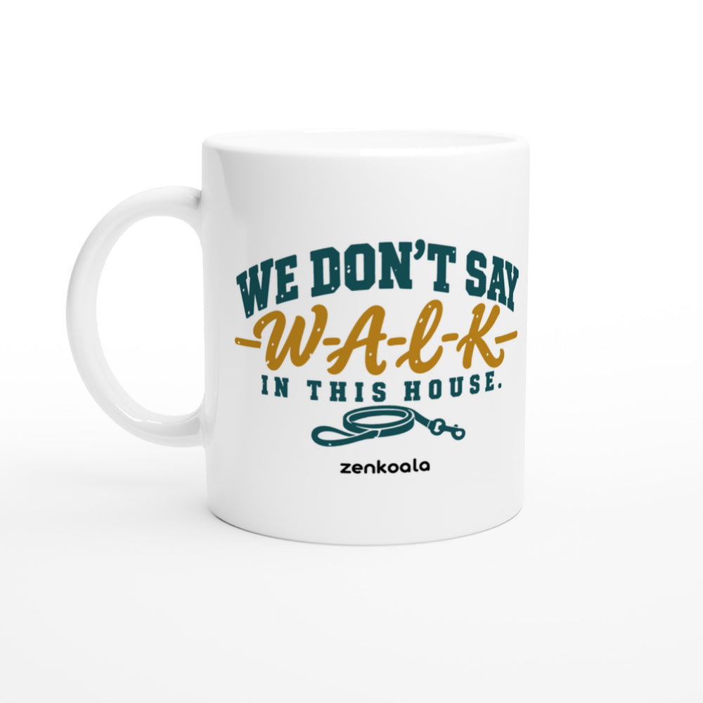 We Don't Say Walk mug in all white, Zen Koala Australia